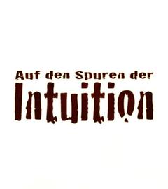 Auf den Spuren der Intuition