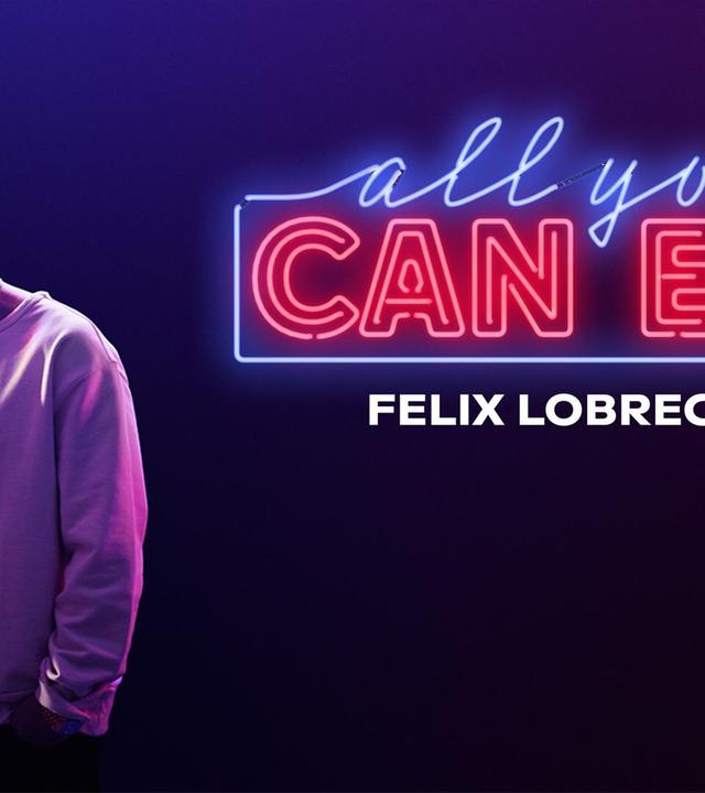 Felix Lobrecht – ALL YOU CAN EAT 