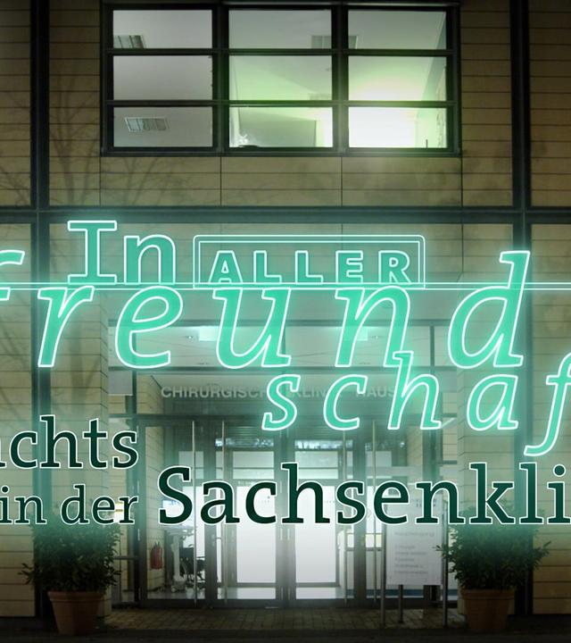 In aller Freundschaft  - Nachts in der Sachsenklinik