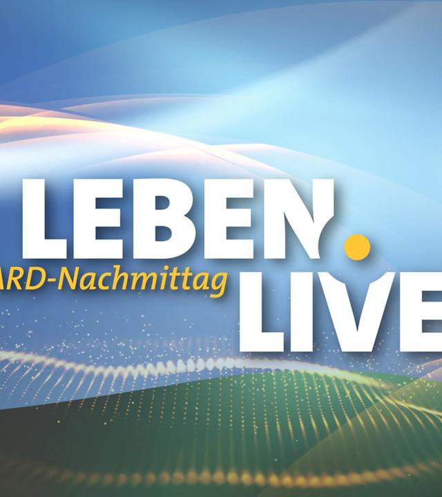 Leben.Live! – Mein ARD-Nachmittag