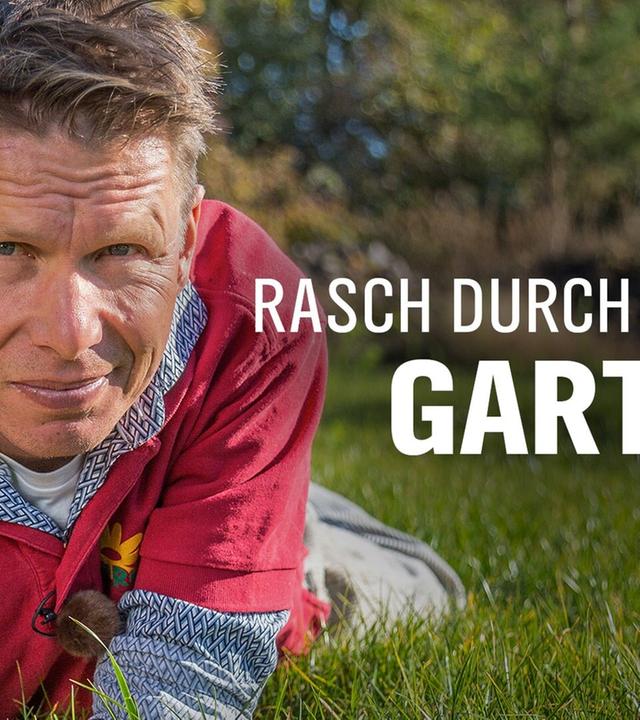 Rasch durch den Garten