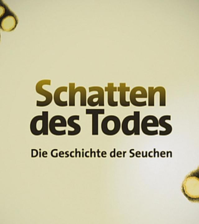 Schatten des Todes - Die Geschichte der Seuchen