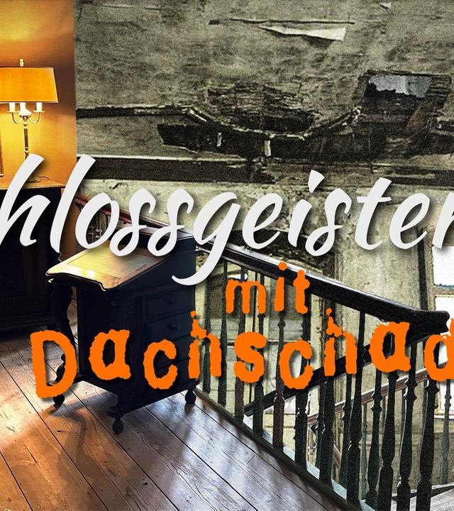 Schlossgeister mit Dachschaden