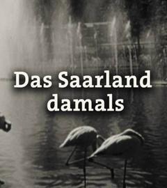 SR Retro - Das Saarland damals