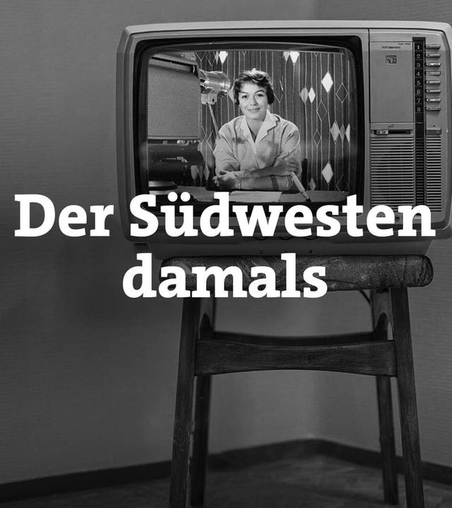 SWR Retro - Der Südwesten damals