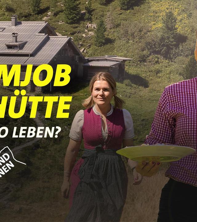 Traumjob Berghütte · Will ich so leben? - Bergfreundinnen