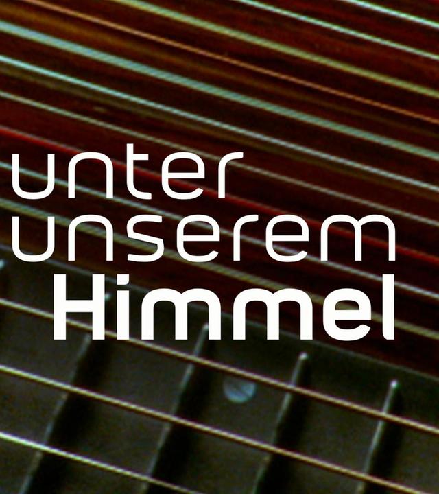 Unter unserem Himmel