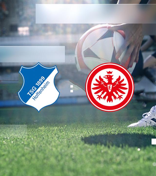 TSG 1899 Hoffenheim - Eintracht Frankfurt