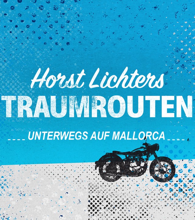 Horst Lichters Traumrouten - Unterwegs in Mallorca