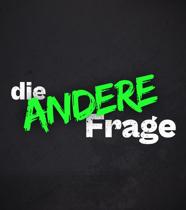 Die andere Frage