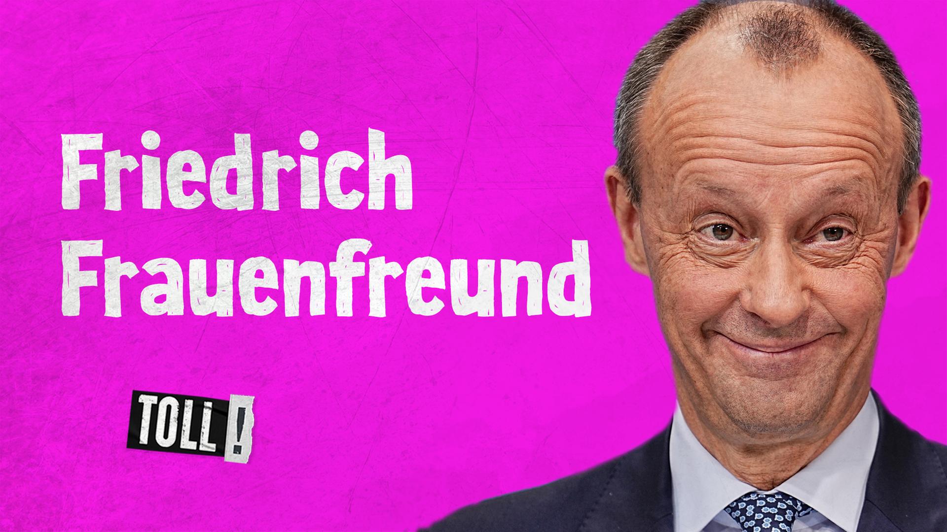 Porträt von Friedrich Merz, grinsend - und dem Titel "Friedrich Frauenfreund"