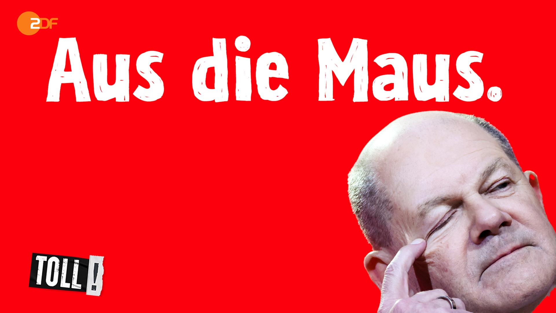 Olaf Scholz; Text: Aus die Maus.