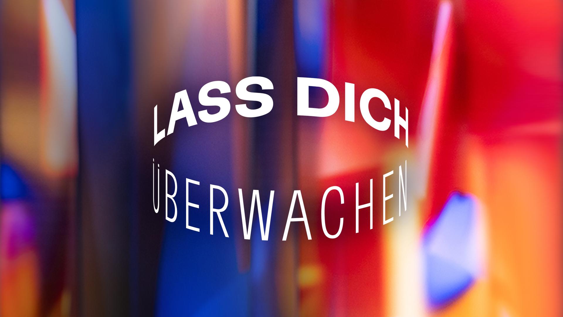 Lass Dich überwachen!